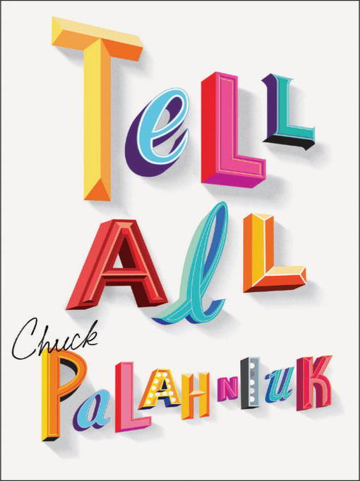 Title details for Tell-All by Chuck Palahniuk - Available